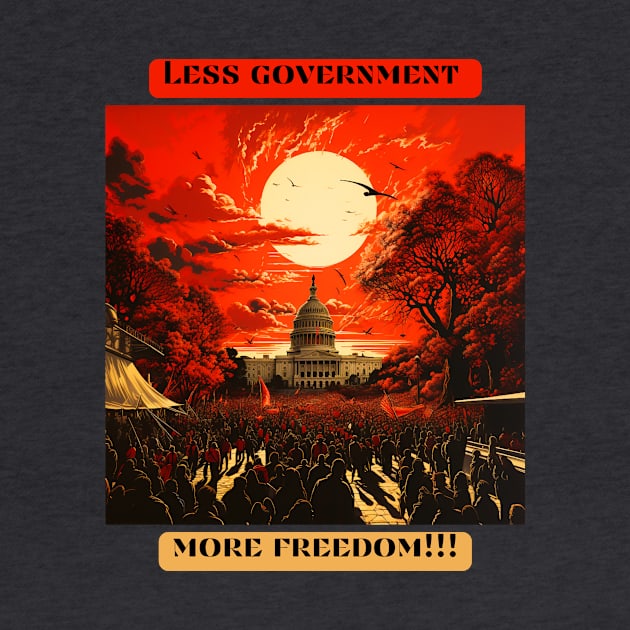 Less government. More Freedom!!! by St01k@